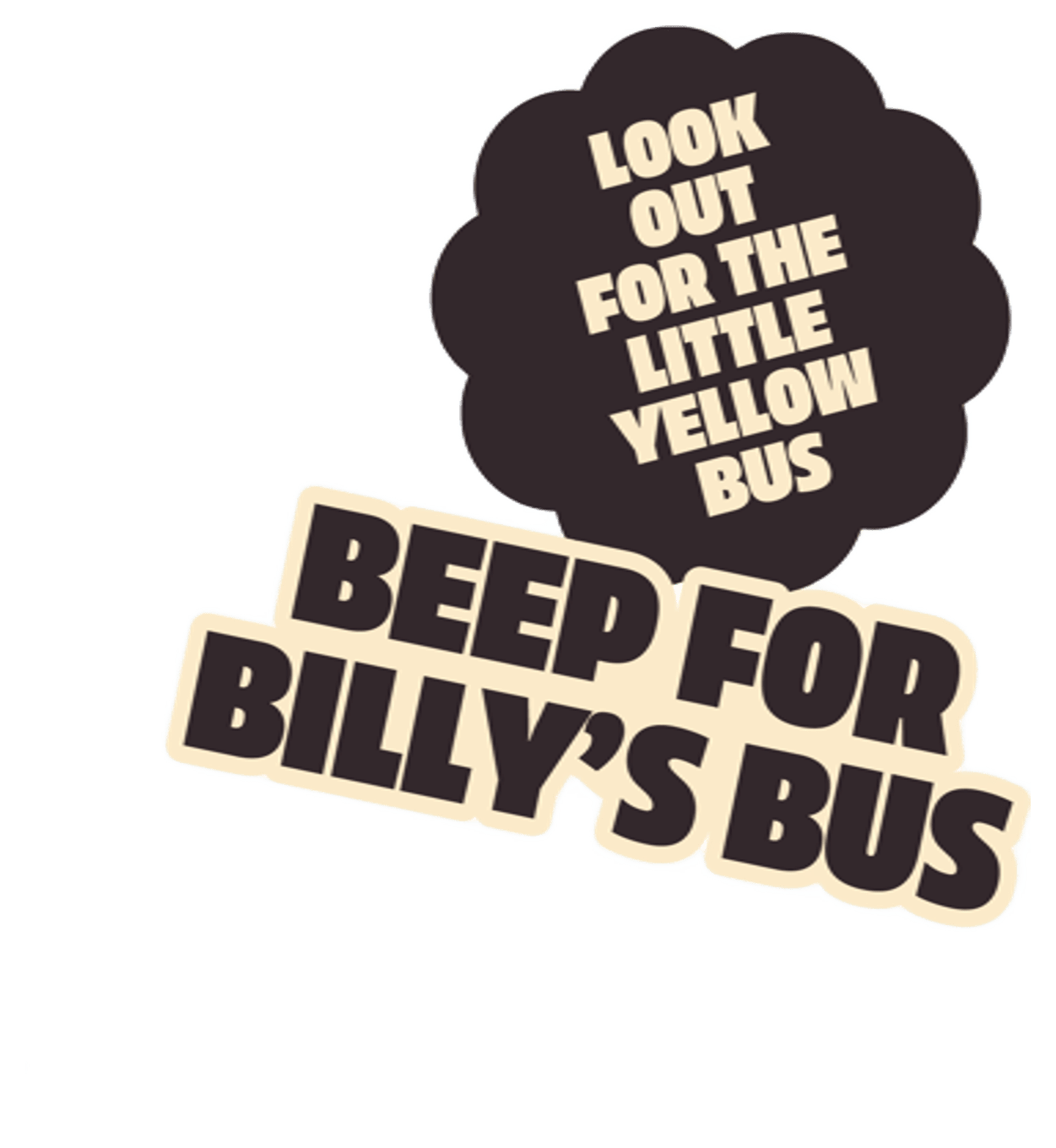 Look out for the little yellow bus - beep for Billy's Bus